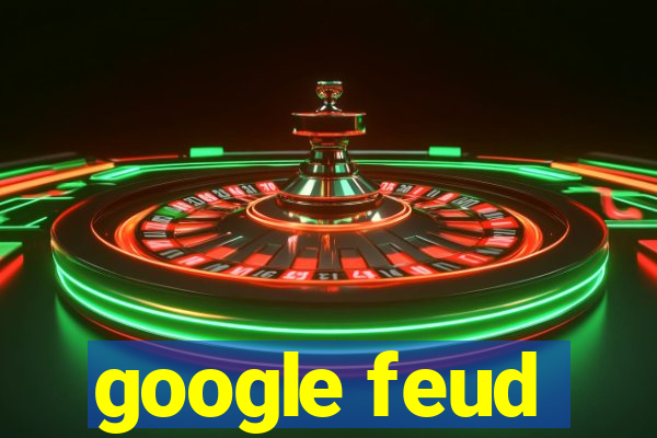 google feud